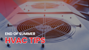 end of summer hvac tips